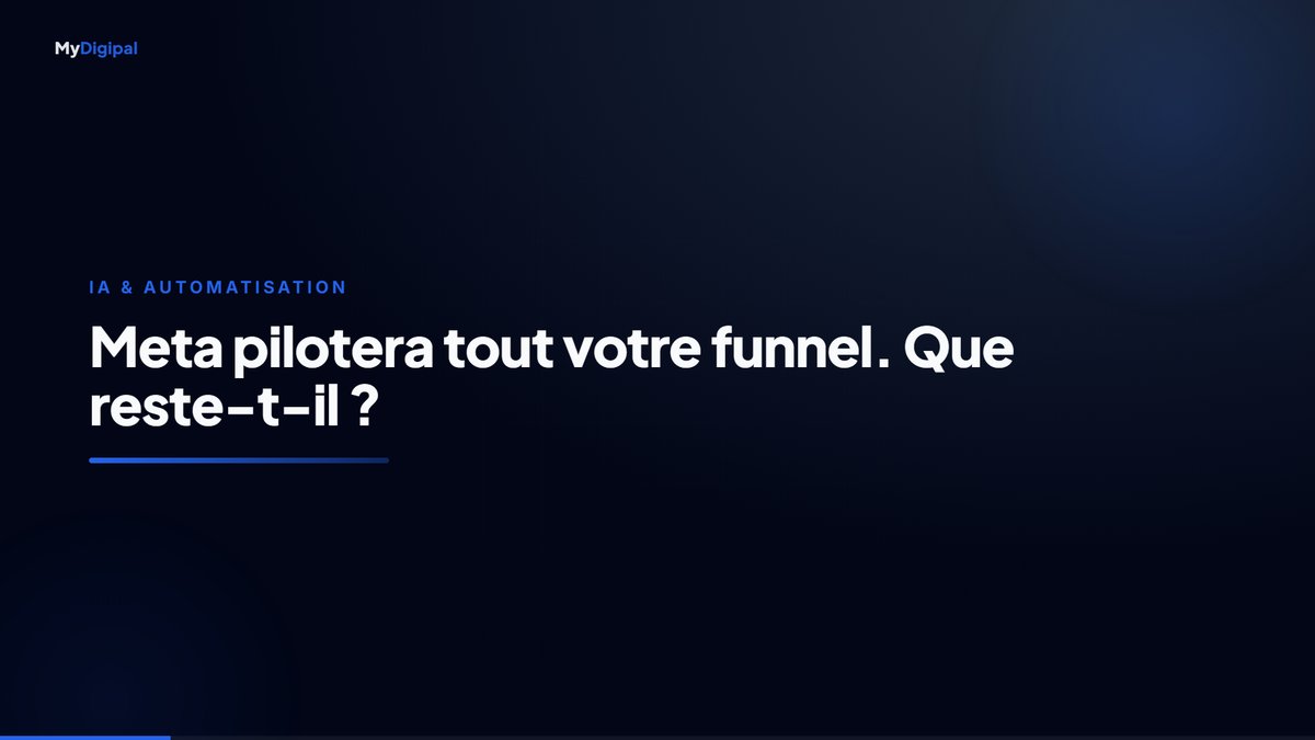 Meta pilotera tout votre funnel d'ici fin 2026. Que restera-t-il à faire ?